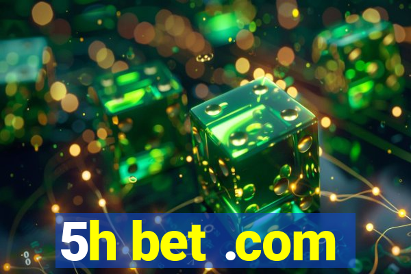 5h bet .com